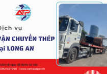 Nhanh chóng, an toàn và hiệu quả cùng Vận Tải ATP với dịch vụ vận chuyển thép Long An