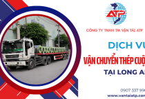 Dịch vụ vận chuyển thép cuộn Long An - Đúng hẹn, đúng tải, đúng chất lượng